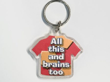 Novelty T-Shirt Acrylic Keychain ‘All this and brains too’ Key Ring, Pre-Owned Online Sale