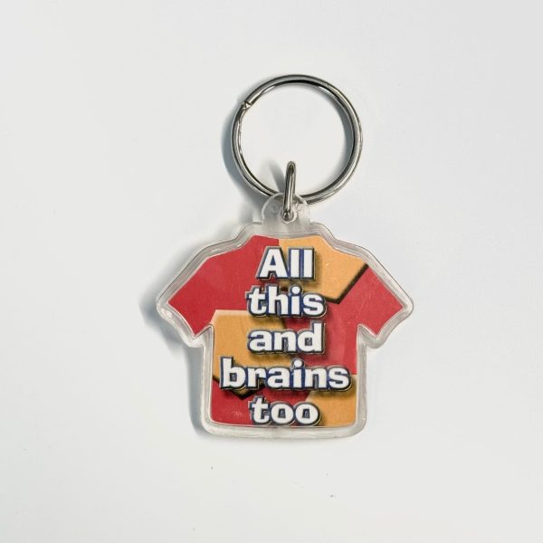 Novelty T-Shirt Acrylic Keychain ‘All this and brains too’ Key Ring, Pre-Owned Online Sale