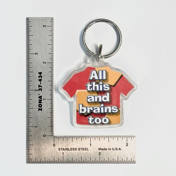 Novelty T-Shirt Acrylic Keychain ‘All this and brains too’ Key Ring, Pre-Owned Online Sale