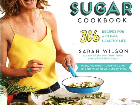 The I Quit Sugar Cookbook: 306 Recipes for a Clean, Healthy Life For Sale